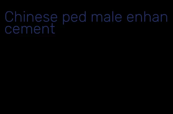 Chinese ped male enhancement