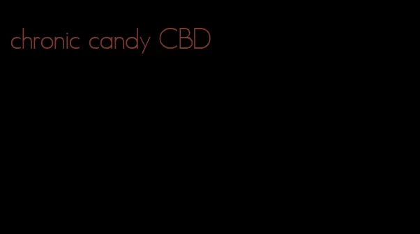 chronic candy CBD