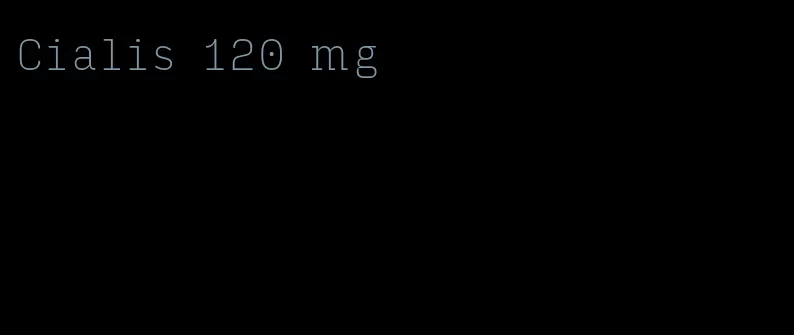 Cialis 120 mg
