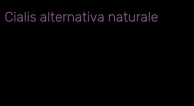 Cialis alternativa naturale