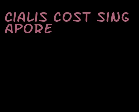 Cialis cost Singapore