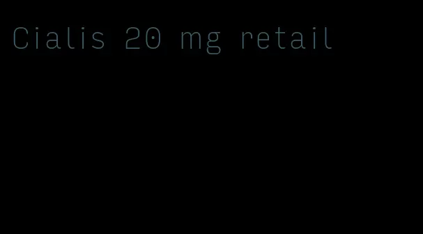 Cialis 20 mg retail