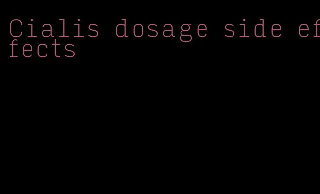 Cialis dosage side effects