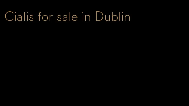 Cialis for sale in Dublin