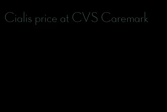 Cialis price at CVS Caremark