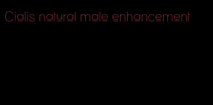 Cialis natural male enhancement