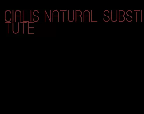Cialis natural substitute