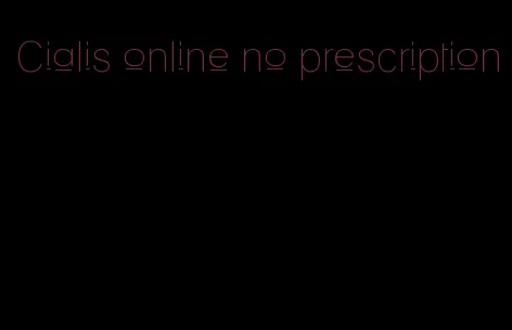 Cialis online no prescription
