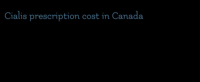 Cialis prescription cost in Canada