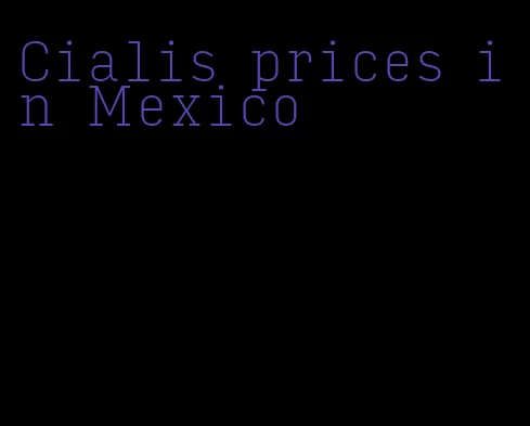 Cialis prices in Mexico