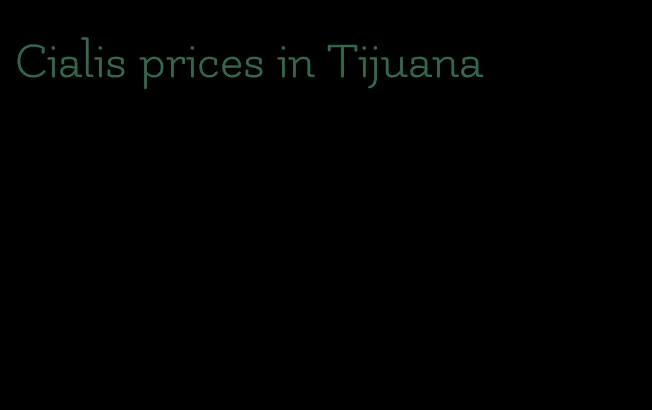 Cialis prices in Tijuana