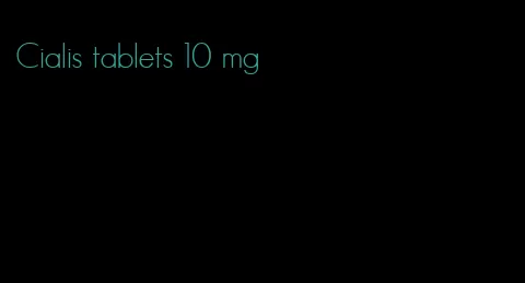 Cialis tablets 10 mg
