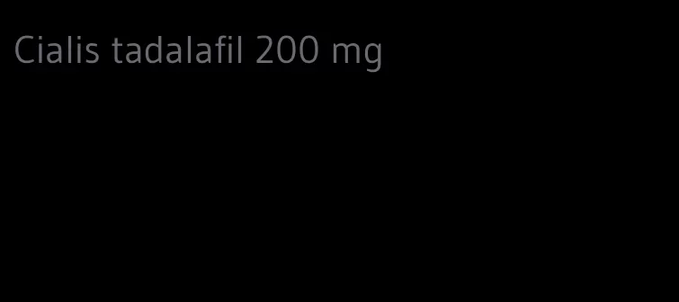 Cialis tadalafil 200 mg