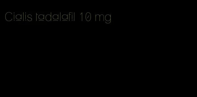 Cialis tadalafil 10 mg