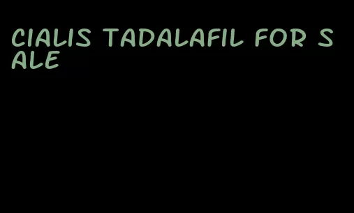 Cialis tadalafil for sale