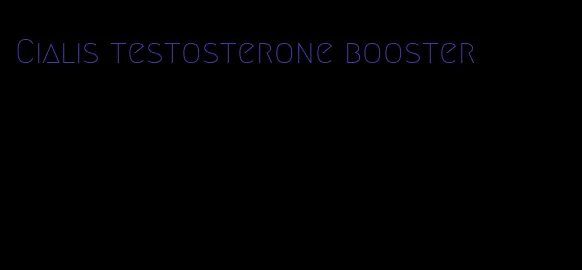 Cialis testosterone booster