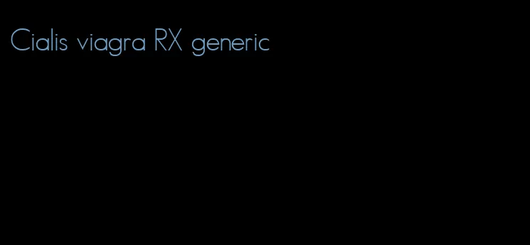 Cialis viagra RX generic