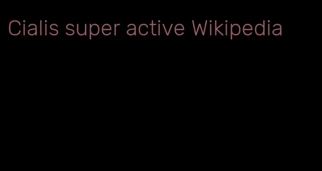 Cialis super active Wikipedia