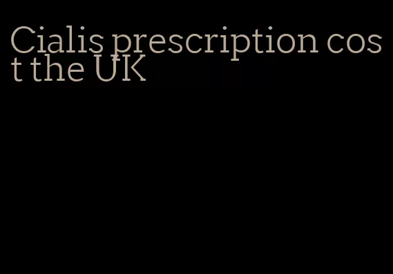 Cialis prescription cost the UK