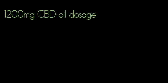 1200mg CBD oil dosage