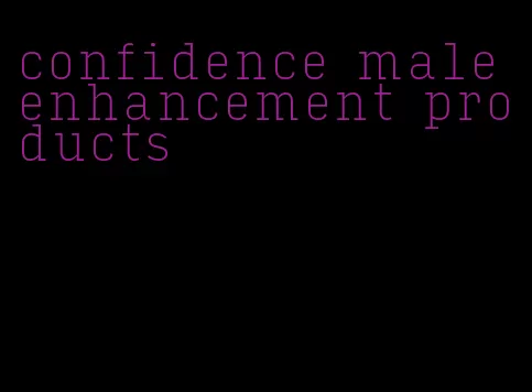 confidence male enhancement products