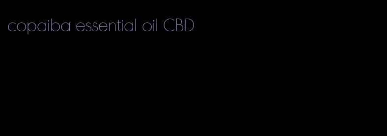 copaiba essential oil CBD