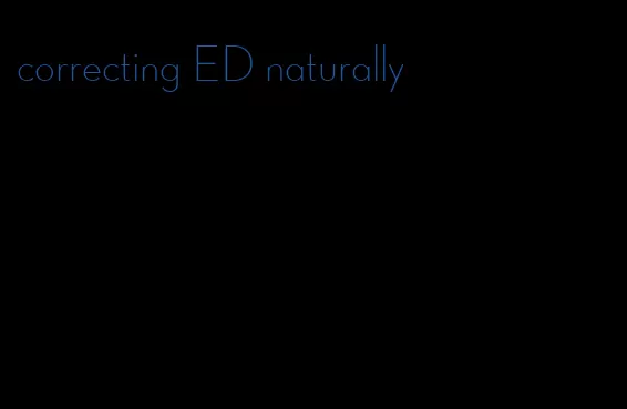 correcting ED naturally