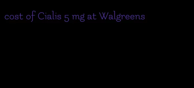 cost of Cialis 5 mg at Walgreens