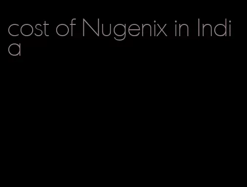 cost of Nugenix in India