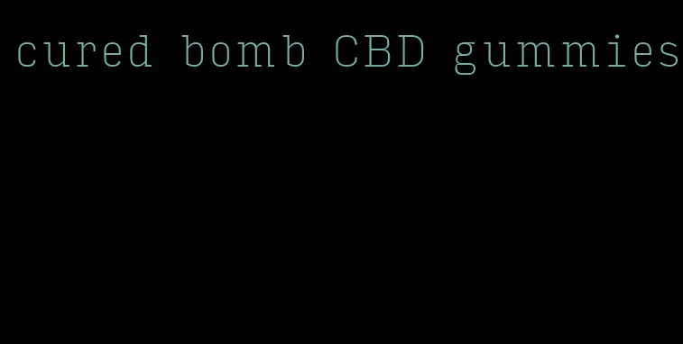 cured bomb CBD gummies