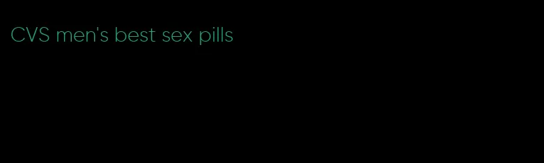 CVS men's best sex pills