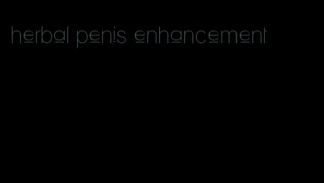 herbal penis enhancement