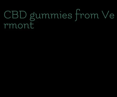 CBD gummies from Vermont