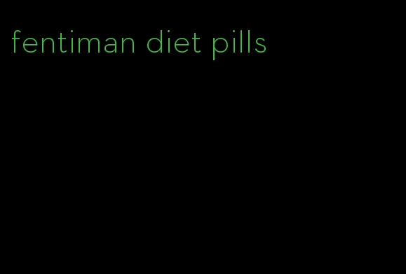 fentiman diet pills