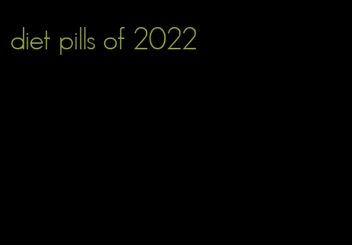 diet pills of 2022