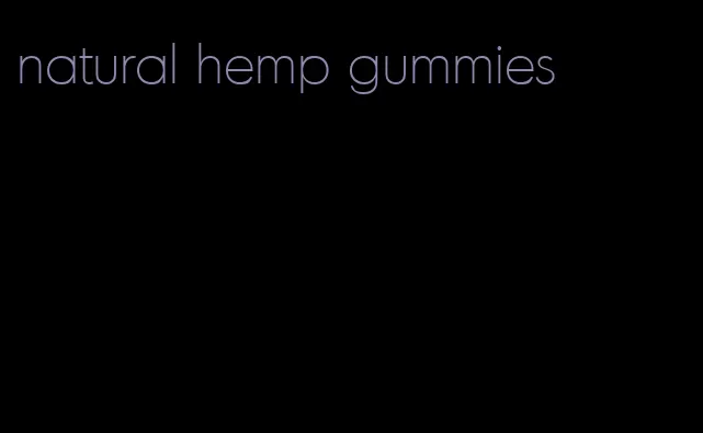 natural hemp gummies