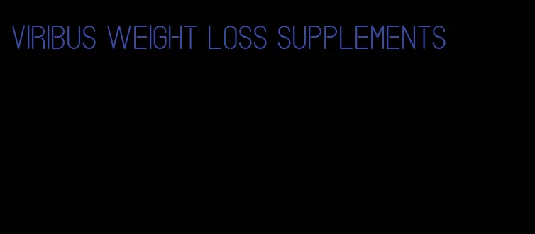 viribus weight loss supplements