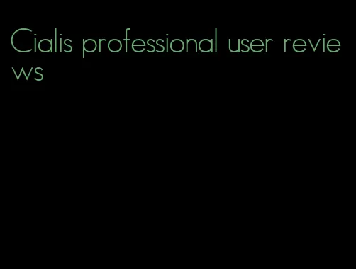 Cialis professional user reviews