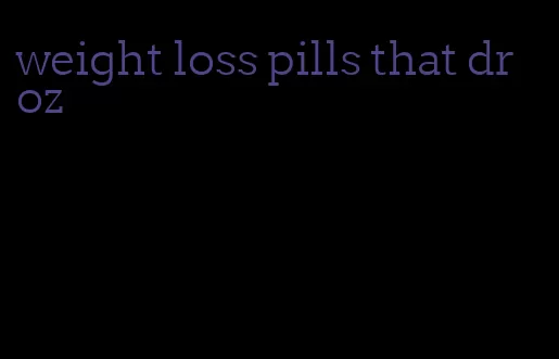 weight loss pills that dr oz