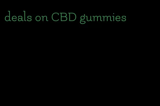 deals on CBD gummies