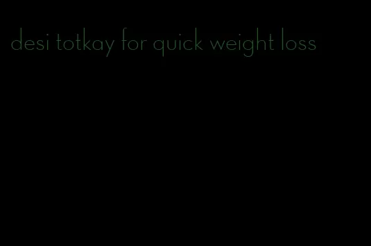 desi totkay for quick weight loss