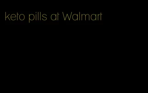 keto pills at Walmart