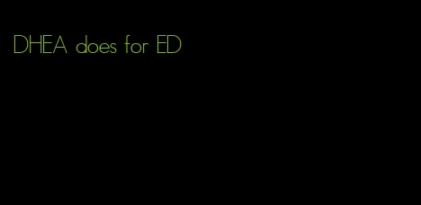 DHEA does for ED