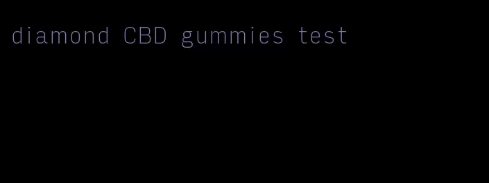 diamond CBD gummies test