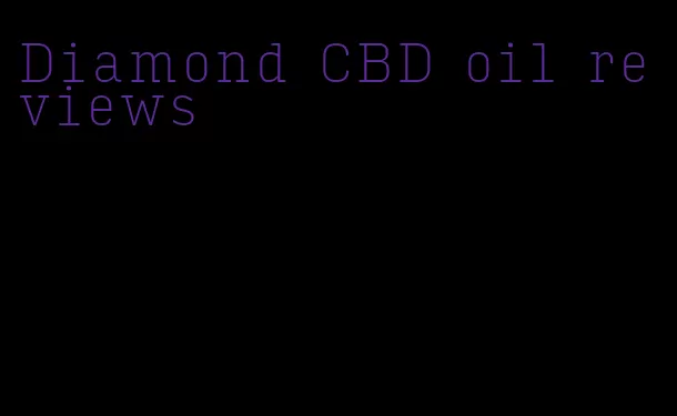 Diamond CBD oil reviews