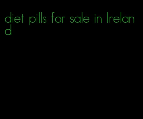 diet pills for sale in Ireland