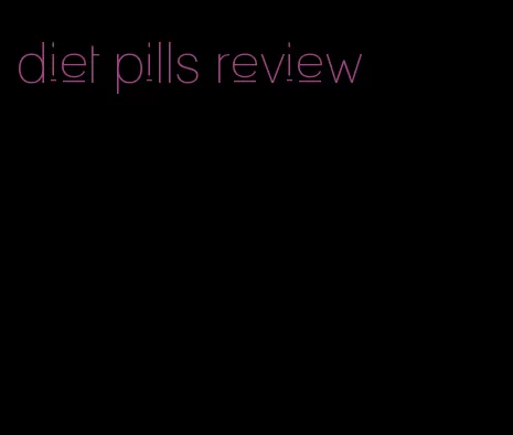 diet pills review