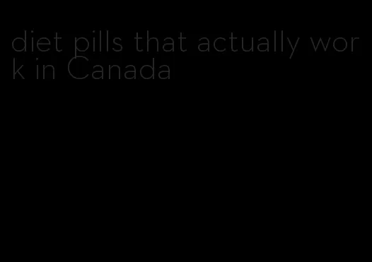 diet pills that actually work in Canada