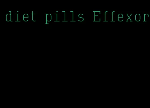 diet pills Effexor
