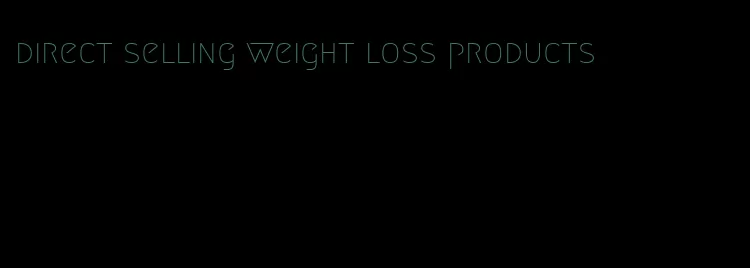 direct selling weight loss products